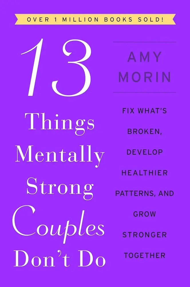 13 Things Mentally Strong Couples Don’T Do By Amy Morin 1
