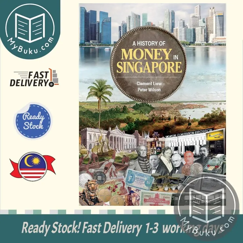 A History Of Money In Singapore: From Straits Dollar To Sgd – Peter Wilson – Talisman Publishing 1