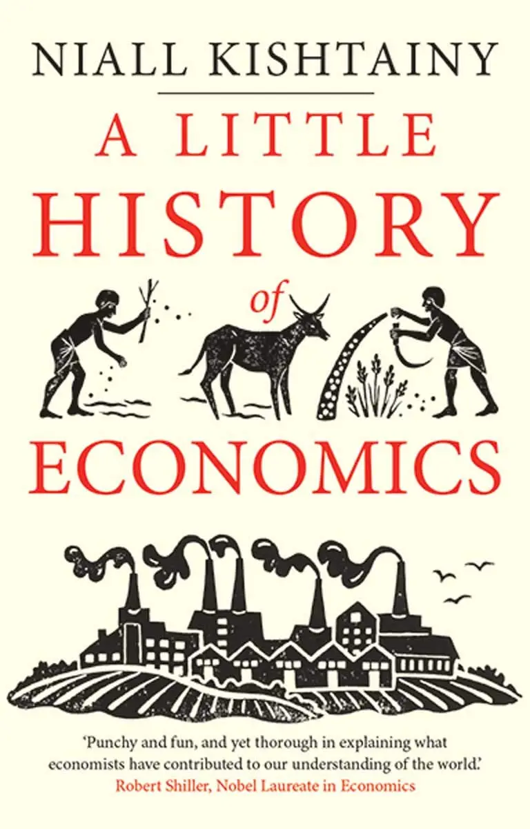A Little History Of Economics By Niall Kishtainy | Engaging Introduction To Economic Thought | Isbn 9780300234527 | Yale University Press 1