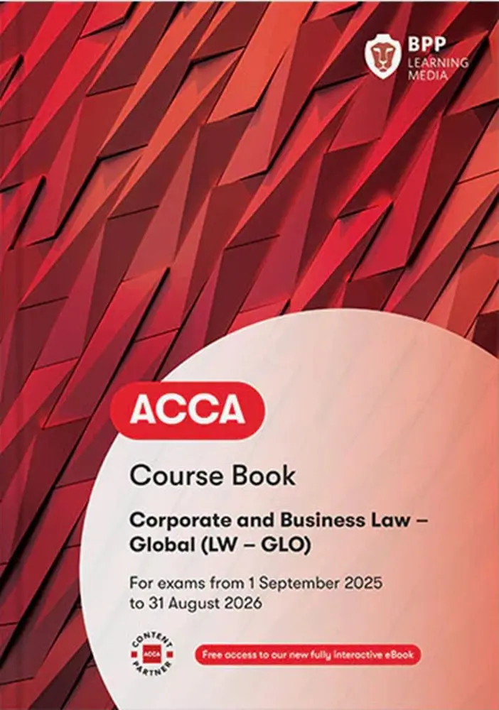 Acca Corporate And Business Law (Lw-Glo): Official Course Book (Valid Until August 2026) 1