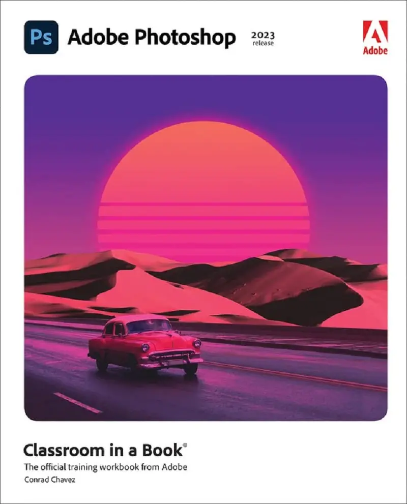 Adobe Photoshop Classroom In A Book (2024 Edition) By Conrad Chavez – Adobe Press Isbn 9780137965892 1