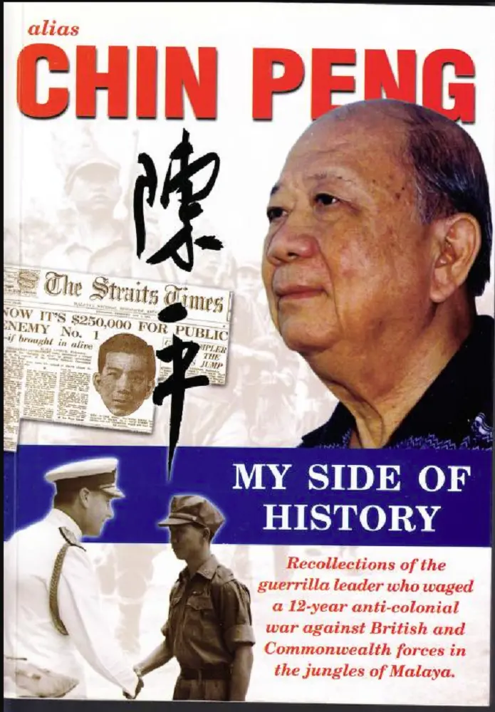 Alias Chin Peng: My Side Of History — Memoirs Of A Malayan Communist Leader 1