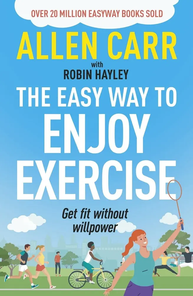 Allen Carr’S Easy Way To Enjoy Exercise: Get Fit Without Willpower Or Deprivation – Allen Carr – 9781398849853 – Arcturus 1