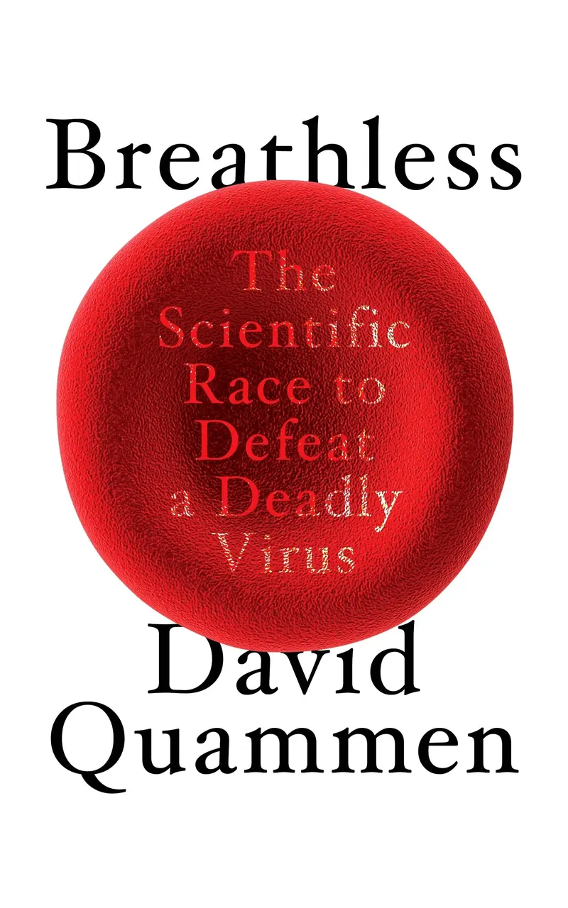 Breathless: The Global Scientific Effort To Understand And Overcome A Pandemic Virus 1