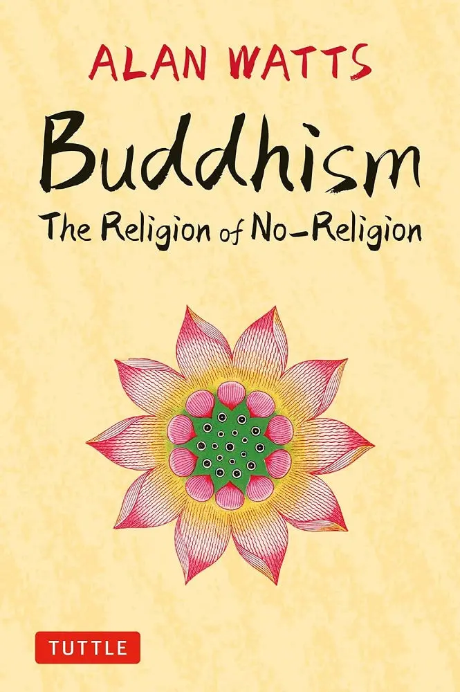 Buddhism: Exploring The Path Beyond Religion – Alan Watts 1