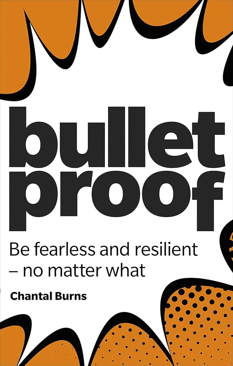 Burns: Bulletproof – Resilience Strategies For Professional And Personal Growth 1