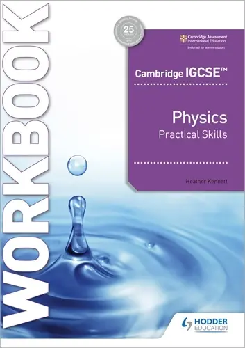 Cambridge Igcse Physics Practical Skills Workbook – Heather Kennett, Hodder Isbn 9781398310551 1