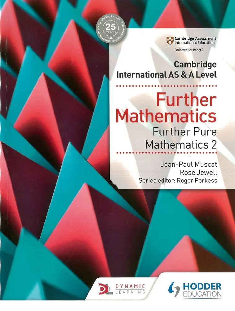 Cambridge International As/A Level Further Mathematics: Further Pure Mathematics 2 By Rose Jewell (Isbn 9781510421807) 1