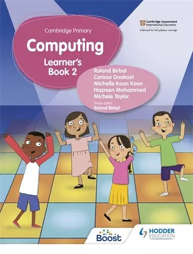 Cambridge Primary Computing Learner’S Book Stage 2 By Roland Birbal – Hodder Education Isbn 9781398368576 1