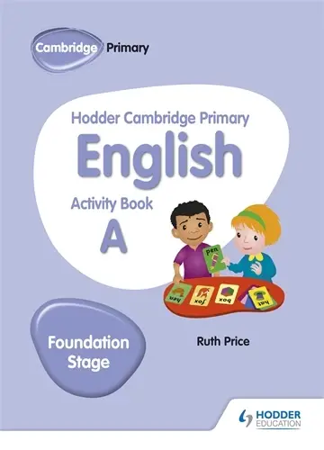 Cambridge Primary English Activity Book A (Foundation Stage) – Feasey | 9781510457249 1