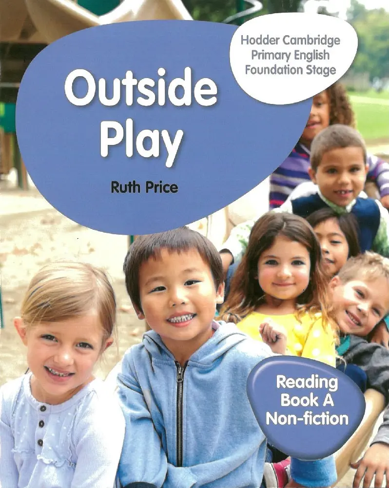 Cambridge Primary English Reading Book A: Non-Fiction For Foundation Stage – 'Outside Play' (Isbn 9781510457287) 1