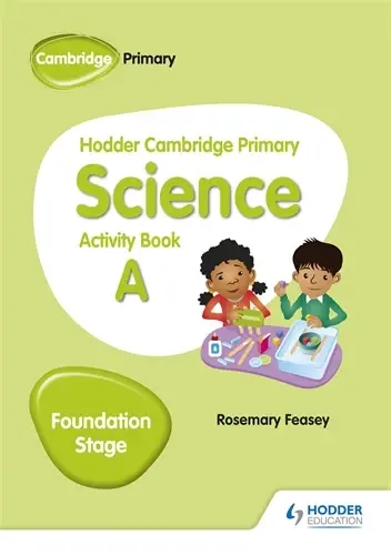 Cambridge Primary Science Activity Book A (Foundation Stage) – Feasey | 9781510448605 1
