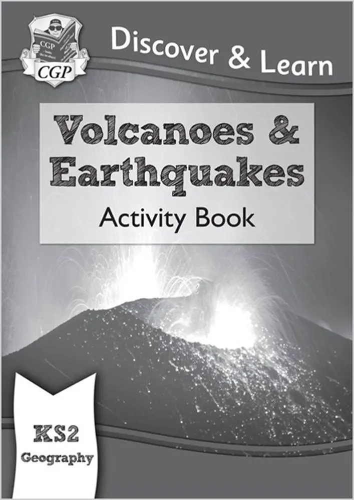 Cgp Discover & Learn: Volcanoes And Earthquakes Ks2 Activity Workbook For Dynamic Earth Topics 1