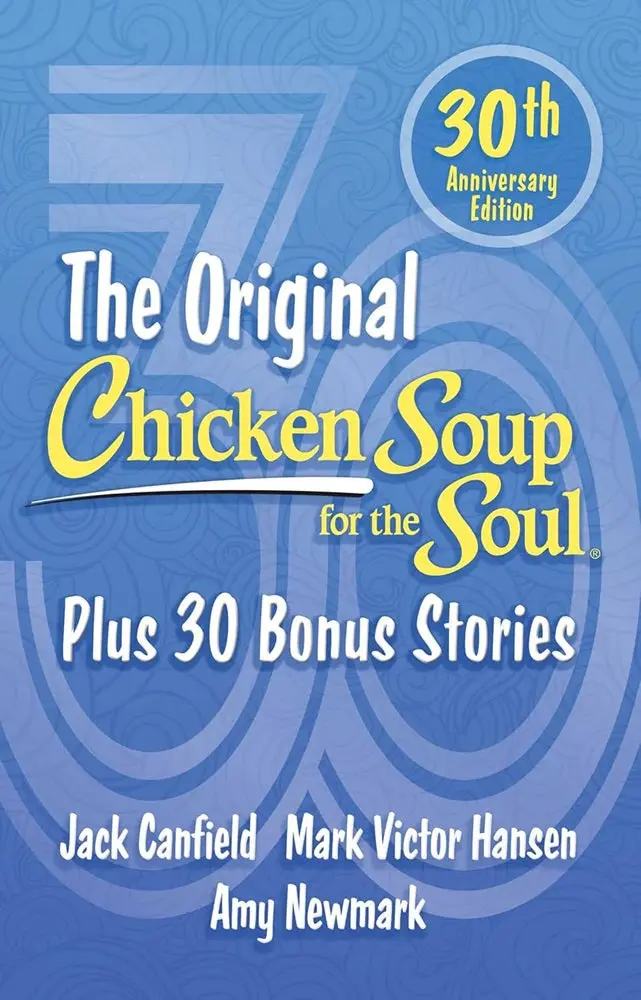 Chicken Soup For The Soul: 30Th Anniversary Edition – Amy Newmark – Psg Isbn 9781611591057 1