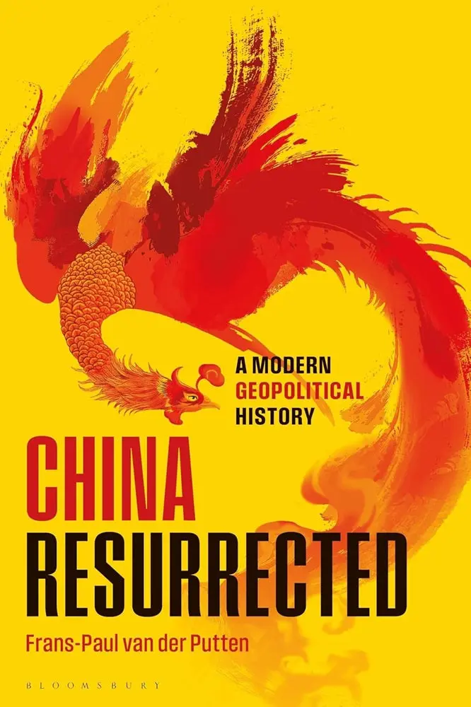 China Resurrected: Power, Identity, And Global Ambition By Frans-Paul Van Der Putten | Bloomsbury Isbn 9781350536586 1