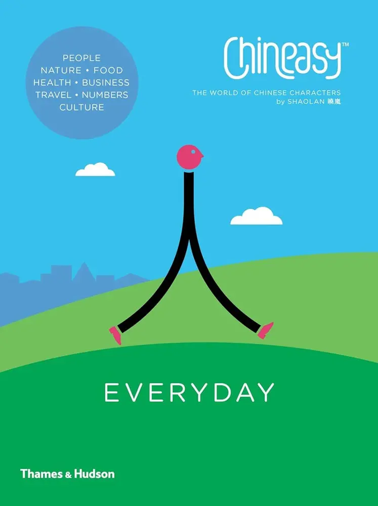 Chineasy Everyday: Learn Practical Chinese Characters Effortlessly – Shao Lan (Isbn 9780500292266) 1