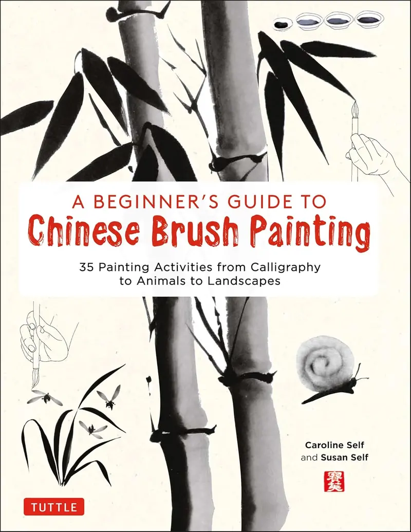 Chinese Brush Painting For Beginners: 35 Step-By-Step Projects By Caroline Self (Isbn 9780804852630) 1