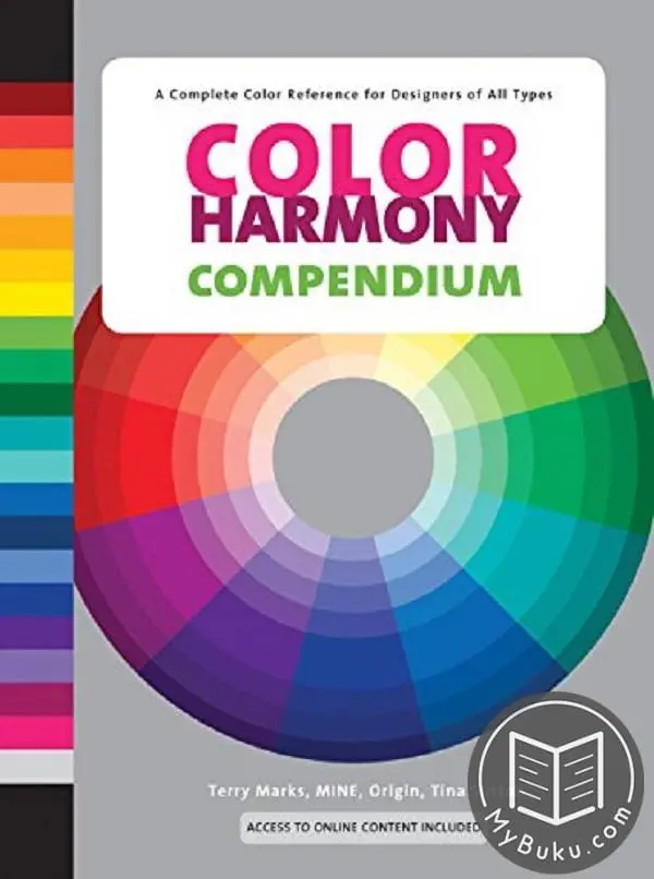 Color Harmony Compendium: Comprehensive Color Reference For Graphic Designers, Artists, And Creatives 1