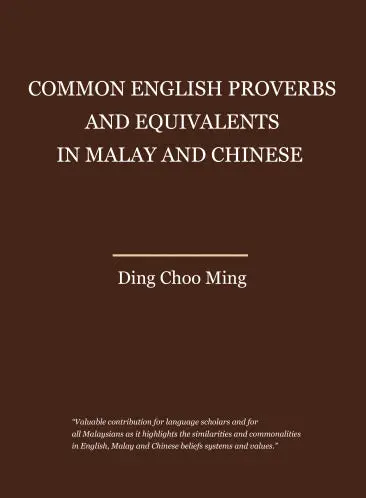 Common English Proverbs With Malay And Chinese Equivalents – Ding Choo Ming (Sird) 1