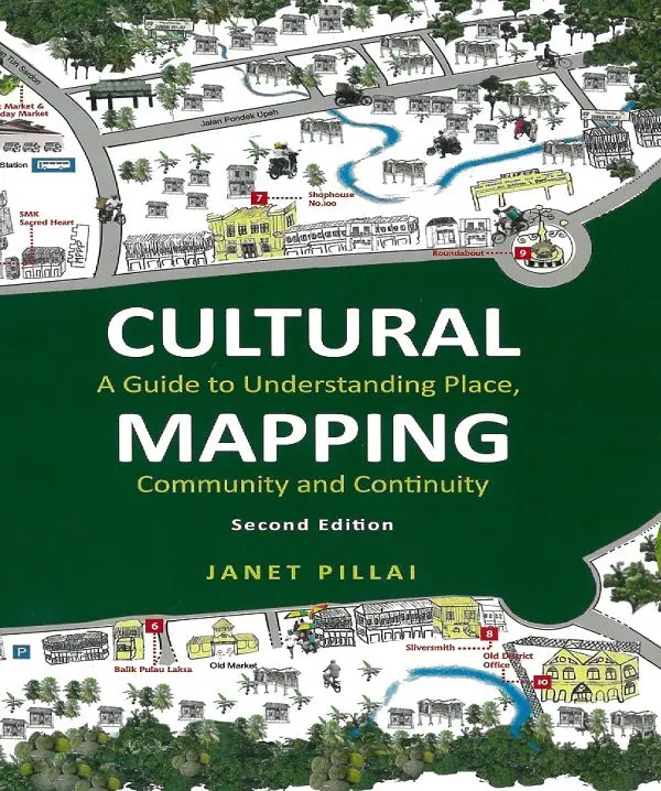 Cultural Mapping: A Practical Guide To Place, Community, And Heritage Continuity | Janet Pillai | Isbn 9789672165828 | Gerakbudaya 1