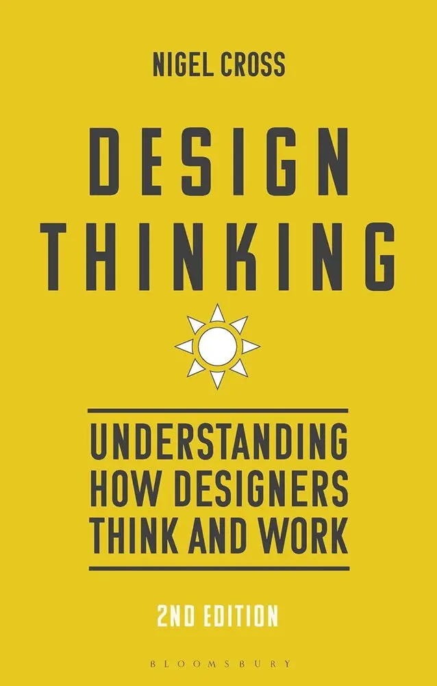 Design Thinking: How Designers Innovate And Solve Problems By Nigel Cross | Bloomsbury Visual Arts Isbn 9781350305069 1