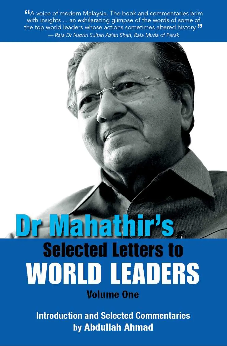 Dr. Mahathir’S Selected Letters To World Leaders, Volume 1: Diplomacy And Vision 1