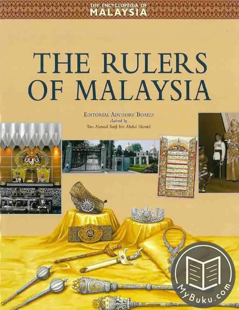 Encyclopaedia Of Malaysia, Volume 16: The Rulers Of Malaysia – Royal Histories And Constitutional Leadership 1