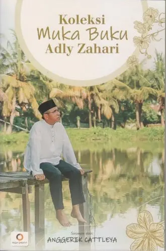 Facebook Chronicles: Selected Writings By Adly Zahari 1