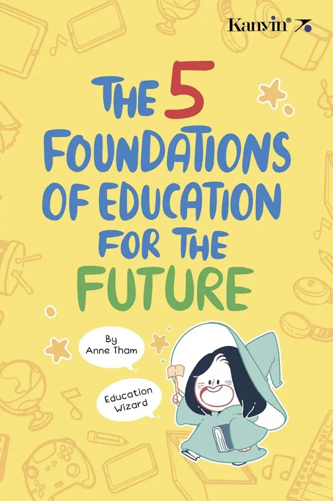 Five Foundations For Future-Ready Education – Anne Tham 1