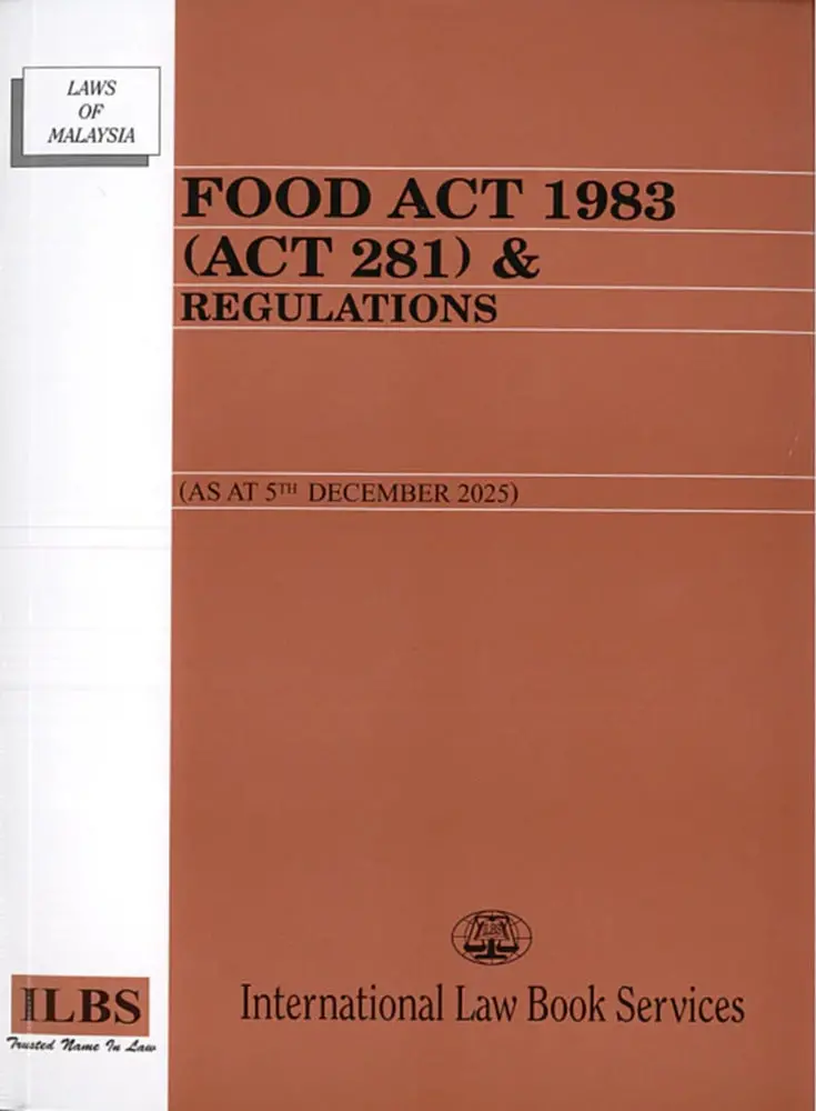 Food Act 1983 (Act 281) With Current Regulations: Revised Edition As Of 5 December 2025 | Ilbs Isbn 9789678931243 1
