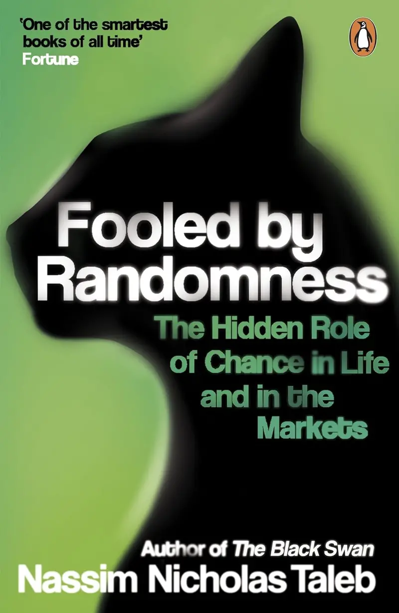 Fooled By Randomness: The Hidden Role Of Chance In Life And Markets 1