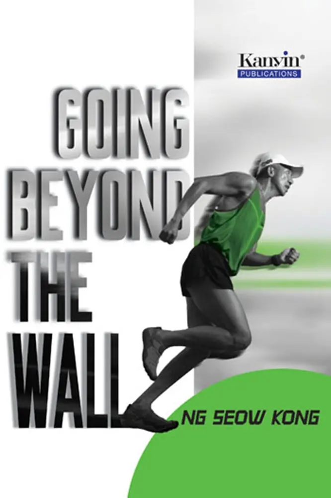 Going Beyond The Wall: Breaking Through Limiting Beliefs To Unlock Potential By Ng Seow Kong 1