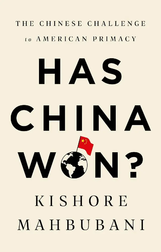 Has China Won? The Global Implications Of China’S Rise – Kishore Mahbubani (Isbn 9781541768147) 1