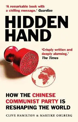 Hidden Hand (Uk Edition): Investigating China’S Global Influence Network - Mareike Öhberg 1