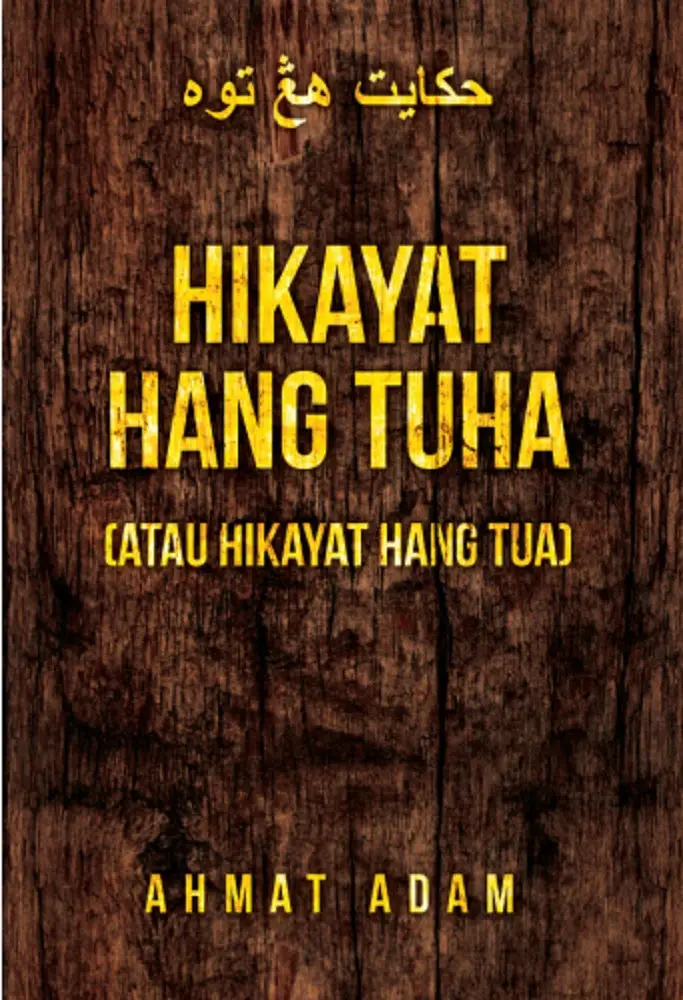 Hikayat Hang Tuah: Literary And Historical Perspectives On The Malay Epic By Ahmat Adam | Isbn 9789670960944 | Sird 1