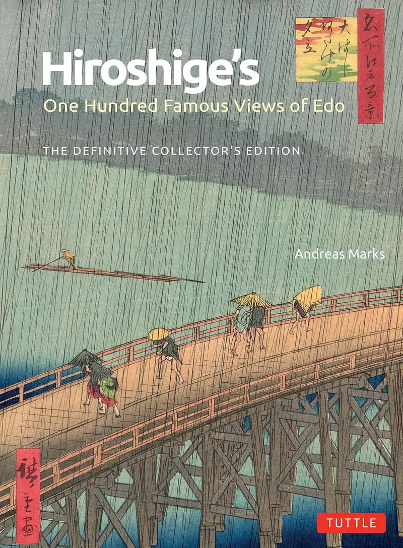 Hiroshige'S One Hundred Famous Views Of Edo – Collector'S Edition Woodblock Print Anthology 1