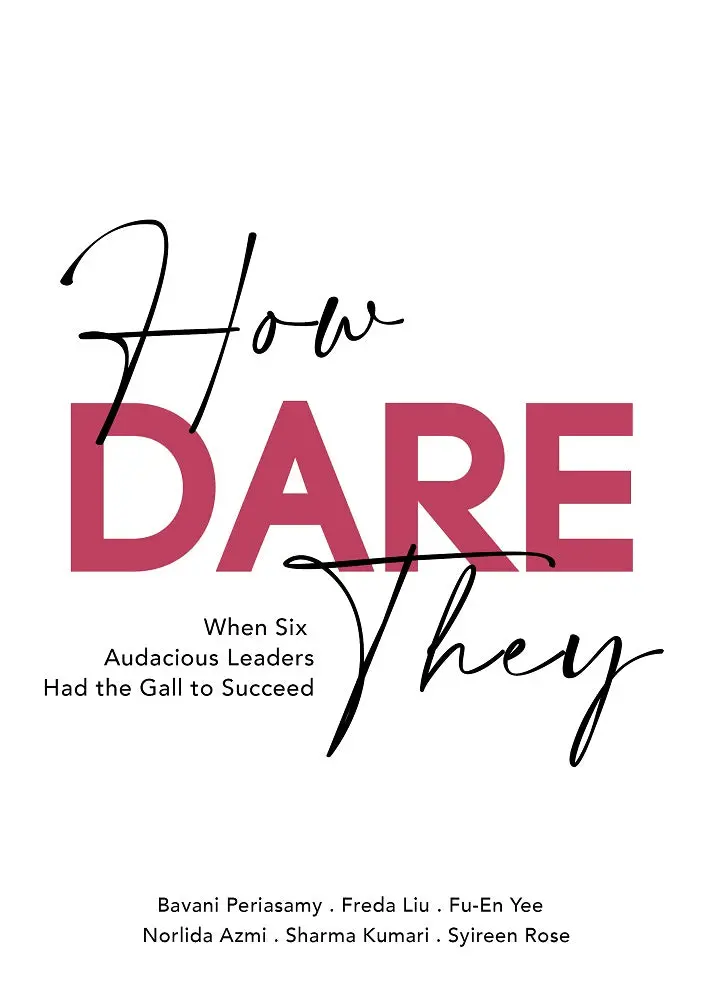 How Dare They? Six Bold Leaders Who Defied Expectations – Bavani Periasamy – Isbn 9786299714729 1