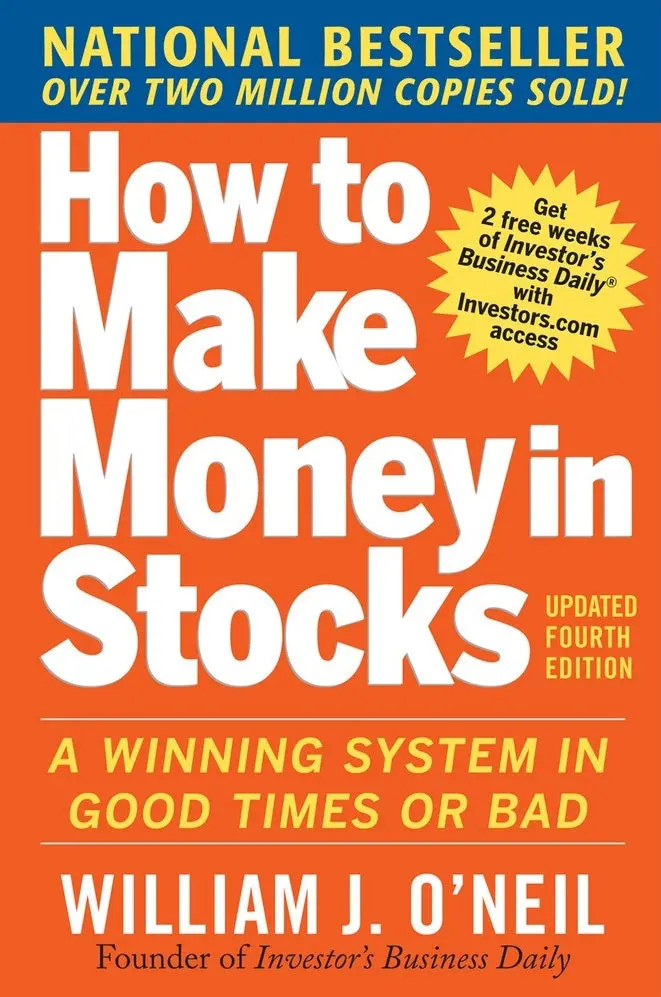 How To Make Money In Stocks: A Proven System For Market Success By William J. O'Neil 1