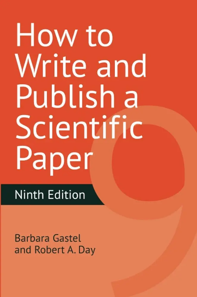 How To Write And Publish A Scientific Paper, 9Th Edition: A Step-By-Step Guide For Researchers And Academics By Barbara Gastel And Robert A. Day | Greenwood Isbn 9781440878848 1
