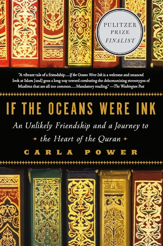If The Oceans Were Ink: An Unlikely Friendship And A Journey To The Heart Of The Quran By Carla Power – Holt Paperbacks Isbn 9780805098198 1