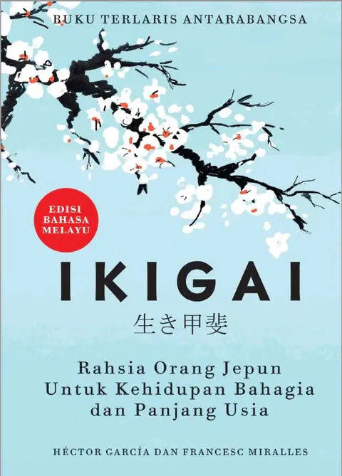 Ikigai: The Malay Edition — Japanese Secrets To A Joyful, Meaningful, And Long Life 1