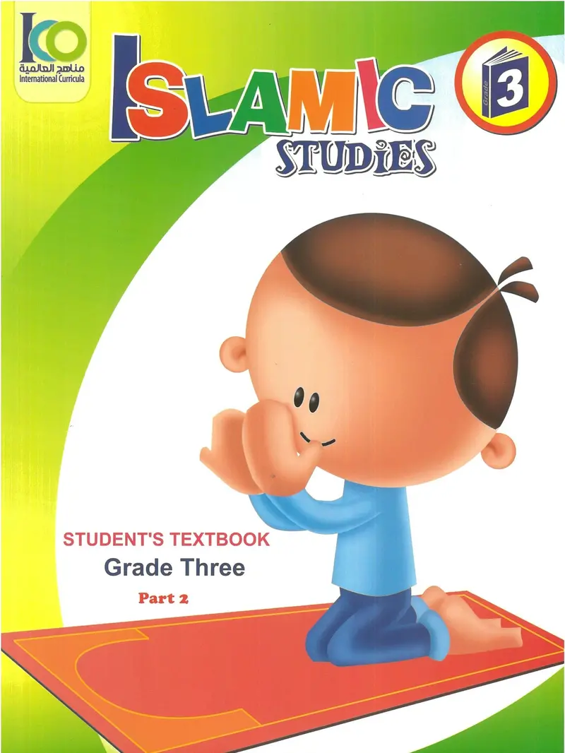 International Curricula Organization: Islamic Studies Grade 3 Textbook – Part 2 (Isbn 9789960968155B) 1