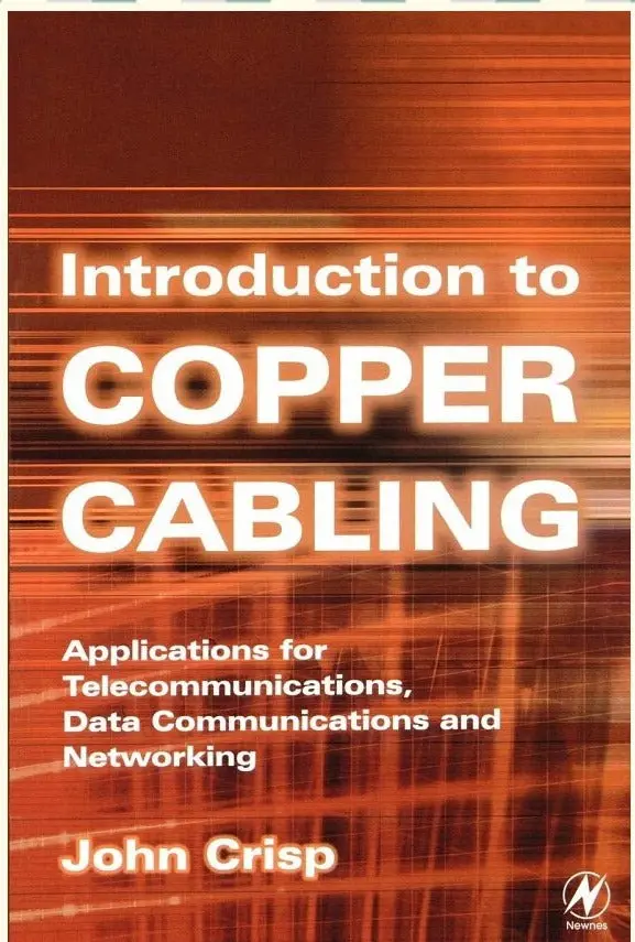 Introduction To Copper Cabling By John Crisp – Discounted Technical Guide (Isbn 9780750655552) 1