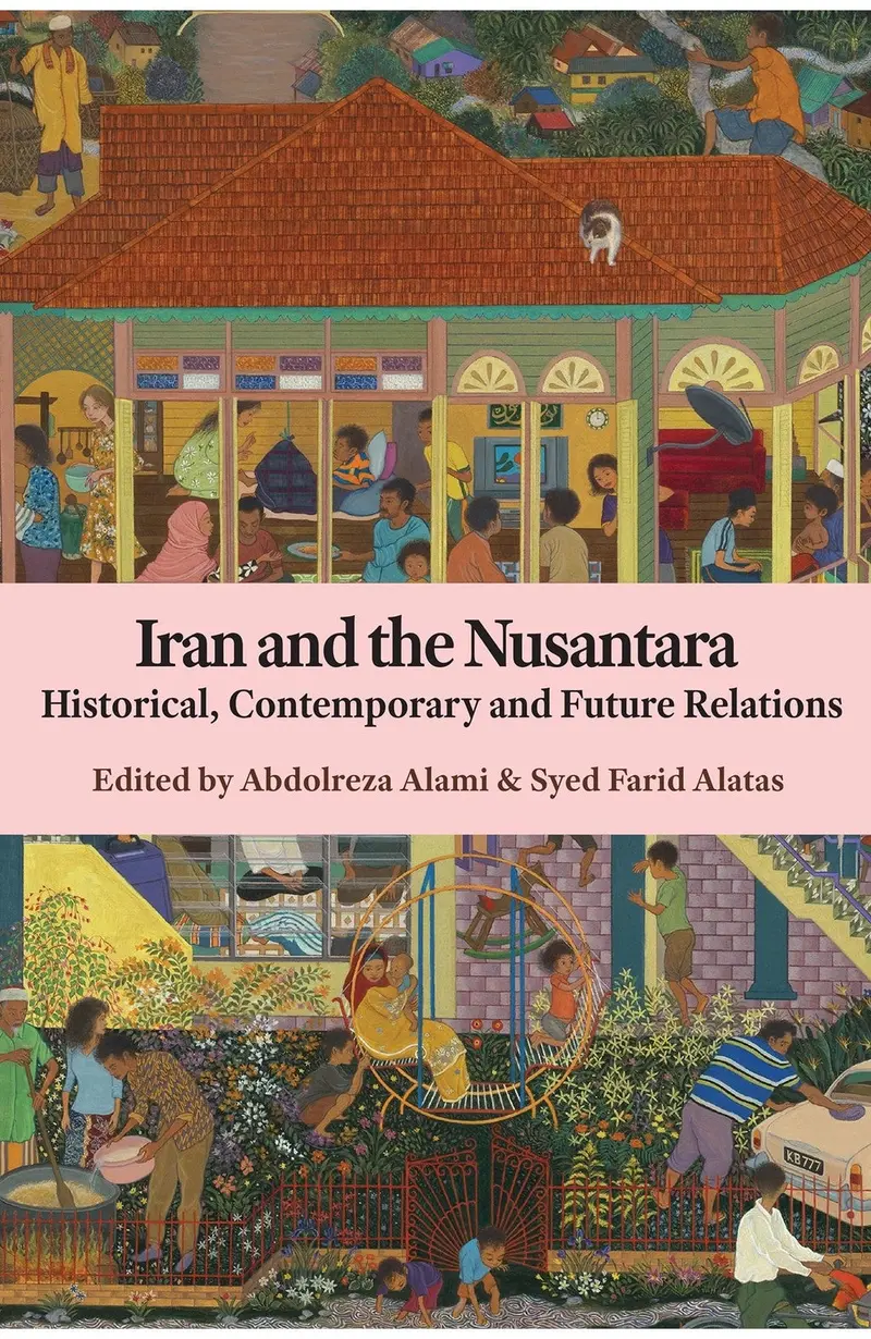 Iran And The Nusantara: Historical And Cultural Connections – Abdoolreza Alami 1