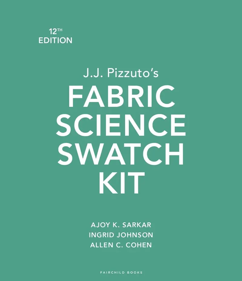 J.J. Pizzuto’S Fabric Science Swatch Kit: Hands-On Textile Learning Resource By Ajoy K. Sarkar | Fairchild Books Isbn 9781501367953 1