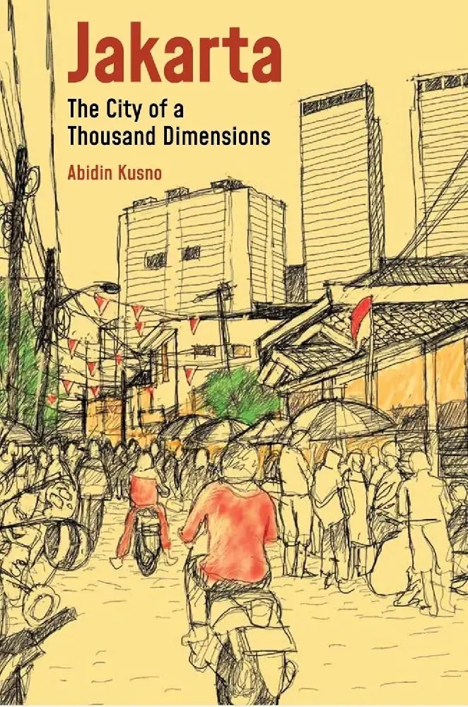 Jakarta: A Multidimensional Urban Landscape (Built Environments Across The Global South) 1