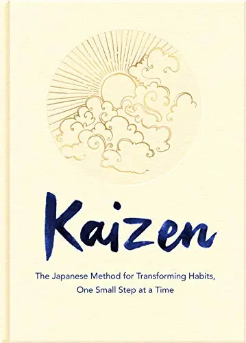 Kaizen: Building Lasting Change Through Small, Consistent Habits By Sarah Harvey 1