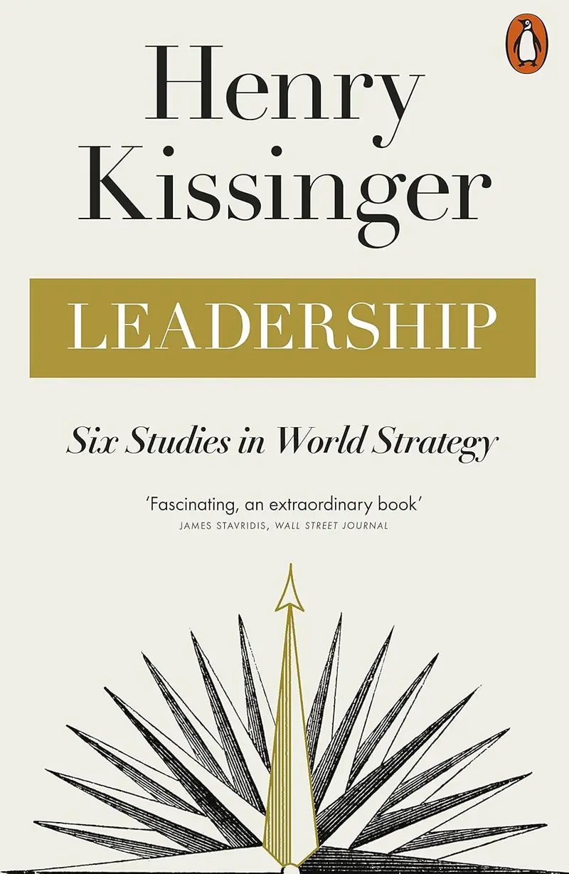 Leadership: Six Strategic Portraits From Global History And Statecraft 1