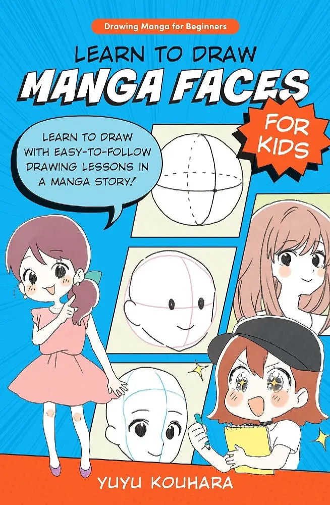 Learn To Draw Manga Faces For Kids: Expressive Features Made Easy 1