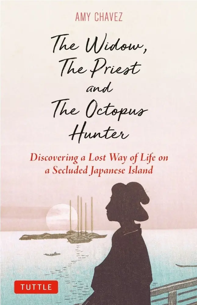 Life On A Remote Japanese Island: The Widow, The Priest, And The Octopus Hunter By Amy Chavez 1
